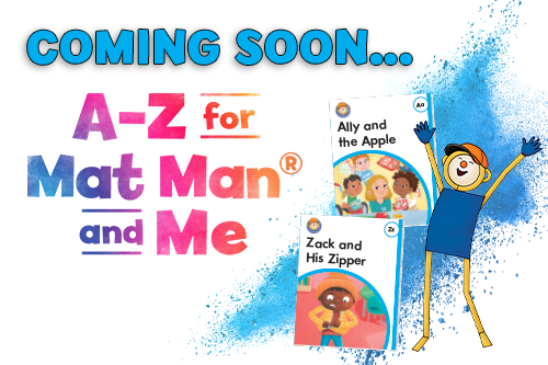 Coming Soon... A-Z for Mat Man and Me