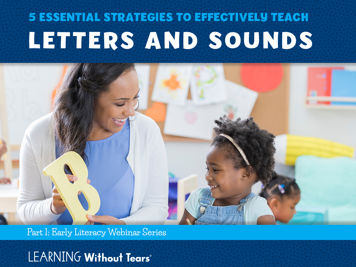 Free Webinar: 5 Essential Strategies to Effectively Teach Letters and Sounds