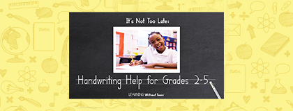Handwriting Help for Grades 2–5: It’s Not Too Late